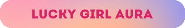 Lucky girl aura