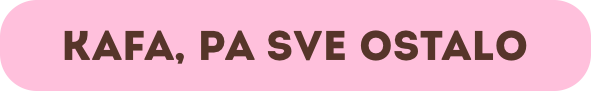 Kafa pa sve ostalo