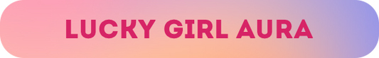 Lucky girl aura