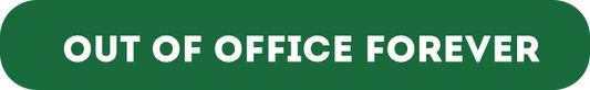 Out of office forever
