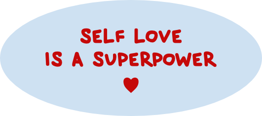 Self love is a superpower